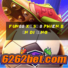 Fun88 xổ số 8 phiên bản di động