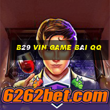 B29 Vin Game Bài Qq