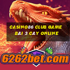 Casino86 Club Game Bài 3 Cây Online