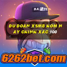 du doan xsmb hom nay chinh xac 100