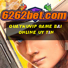 Quayhuvip Game Bài Online Uy Tín