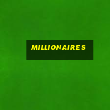 millionaires