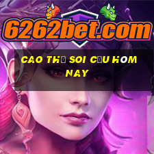 cao thủ soi cầu hôm nay