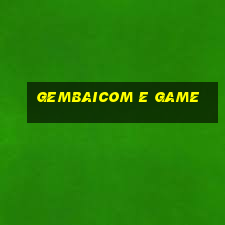 Gembaicom E Game