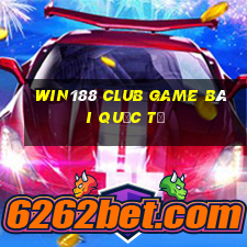 Win188 Club Game Bài Quốc Tế