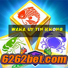 Waha Uy Tín Không