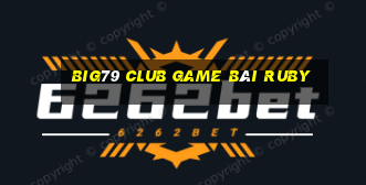 Big79 Club Game Bài Ruby