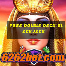 free double deck blackjack