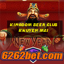 kingdom beer club khuyen mai