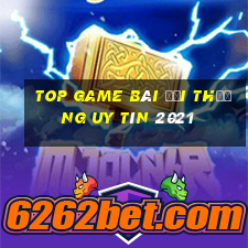 top game bài đổi thưởng uy tín 2021