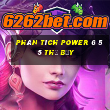 Phân tích power 6 55 thứ bảy