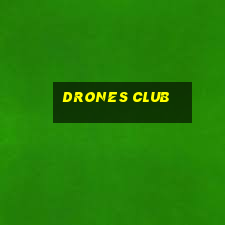 drones club