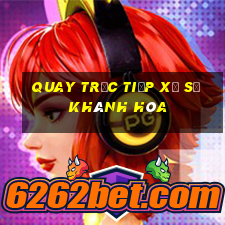 quay trực tiếp xổ số khánh hòa