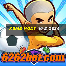 xsmb ngay 16 2 2024