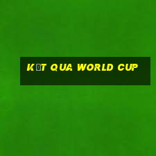 kết qua world cup