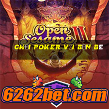 chơi poker với bạn bè