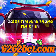 20bet Tìm hiểu thông tin xổ số