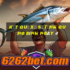 kết quả Xổ Số Tỉnh Quảng Bình ngày 4