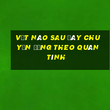 vật nào sau đây chuyển động theo quán tính