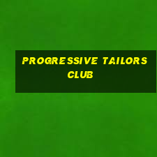 progressive tailors club