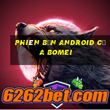 Phiên bản Android của Bomei