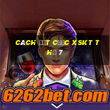 Cách đặt cược XSKT Thứ 7