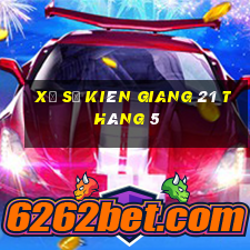 xổ số kiên giang 21 tháng 5