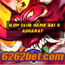 Kon Club Game Bài Baccarat