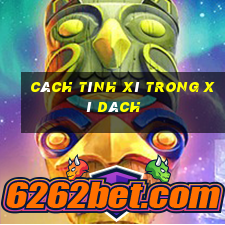 cách tính xì trong xì dách