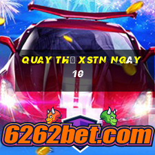 Quay thử XSTN ngày 10