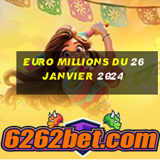 euro millions du 26 janvier 2024