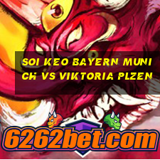 soi keo bayern munich vs viktoria plzen