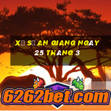 xổ số an giang ngày 25 tháng 3