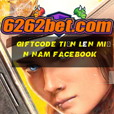 giftcode tiến lên miền nam facebook