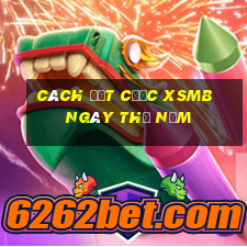 Cách đặt cược XSMB ngày thứ năm