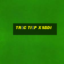 Trực tiếp XSBDI