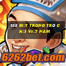 188 mặt trong trò chơi Việt nam