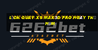 Lịch quay xs Max3D Pro ngày thứ năm