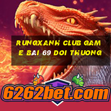 Rungxanh Club Game Bài 69 Doi Thuong