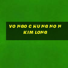 vo ngo c hu ng no n kim long