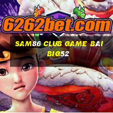 Sam86 Club Game Bài Big52