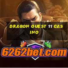 dragon quest 11 casino