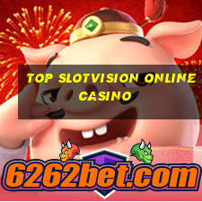 top slotvision online casino