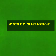 mickey club house