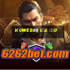 Kuweb88 Lừa Đảo