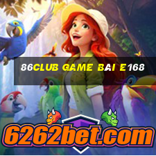 86Club Game Bài E168