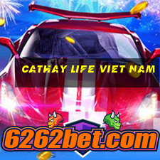 cathay life viet nam