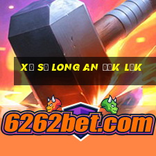 xổ số long an đắk lắk