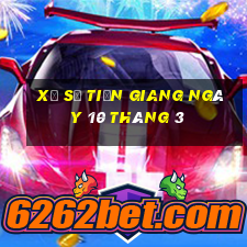 xổ số tiền giang ngày 10 tháng 3