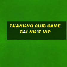 Thanhno Club Game Bài Nhất Vip